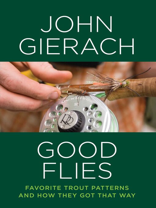 Title details for Good Flies by John Gierach - Available